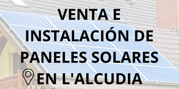 Placas - Paneles Solares en L'Alcudia - Instalación solar en L'Alcudia