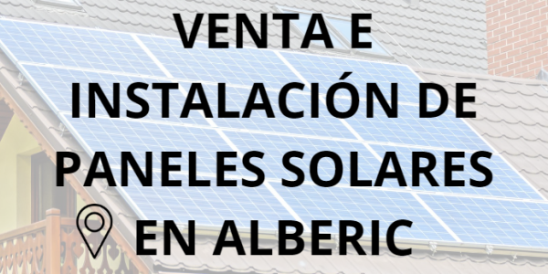 Placas - Paneles Solares en Alberic - Instalación solar en Alberic